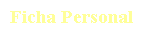 Cuadro de texto: Ficha Personal