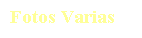 Cuadro de texto: Fotos Varias